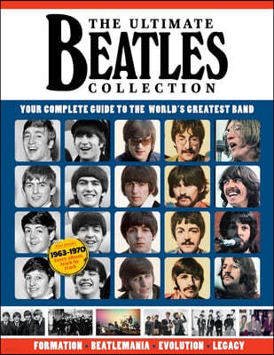 Ultimate Beatles Collection: Your Complete Guide to the World's Greatest Band