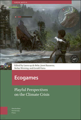 Ecogames: Playful Perspectives on the Climate Crisis