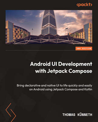Android UI Development with Jetpack Compose, 2/E