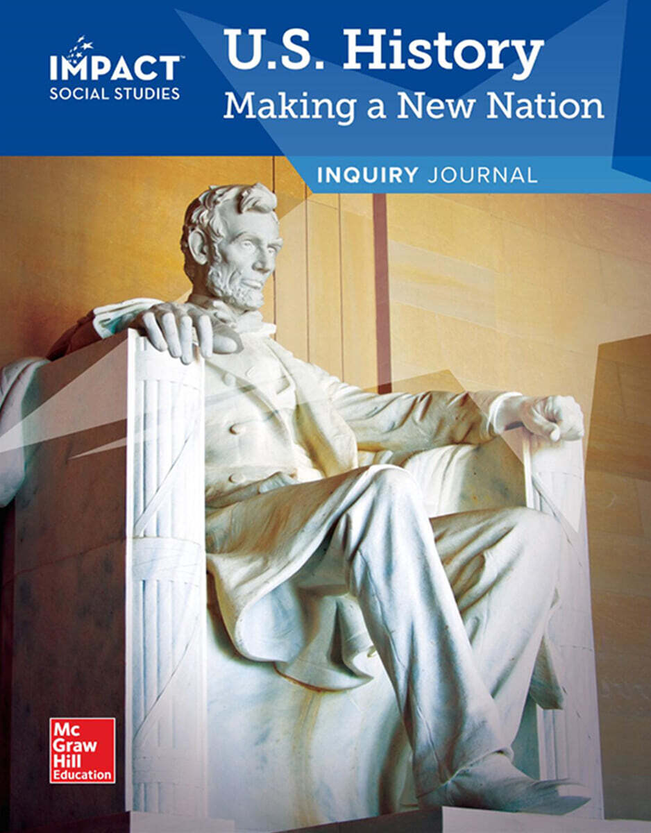 Impact Social Studies/Student Book (Inquiry Journal) Grade 5/US History : Making a New Nation