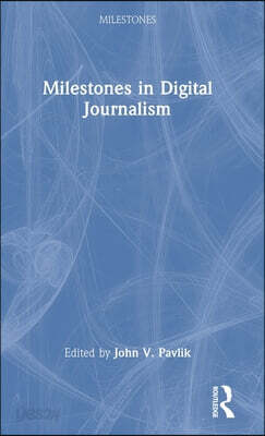 Milestones in Digital Journalism