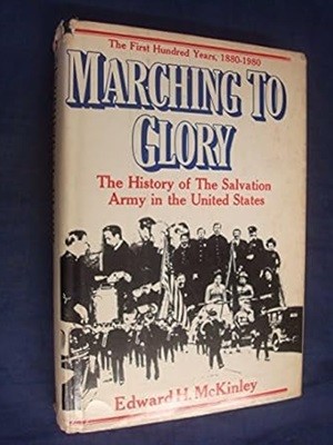 Marching to Glory: The History of the Salvation Army in the United States 1880-1992 [Hardcover. 1980]