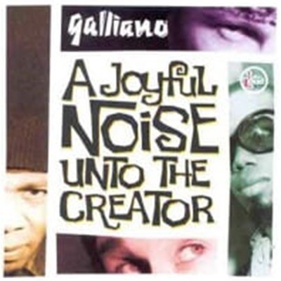 Galliano / A Joyfull Noise Unto The Creator (Bonus Track/Ϻ)