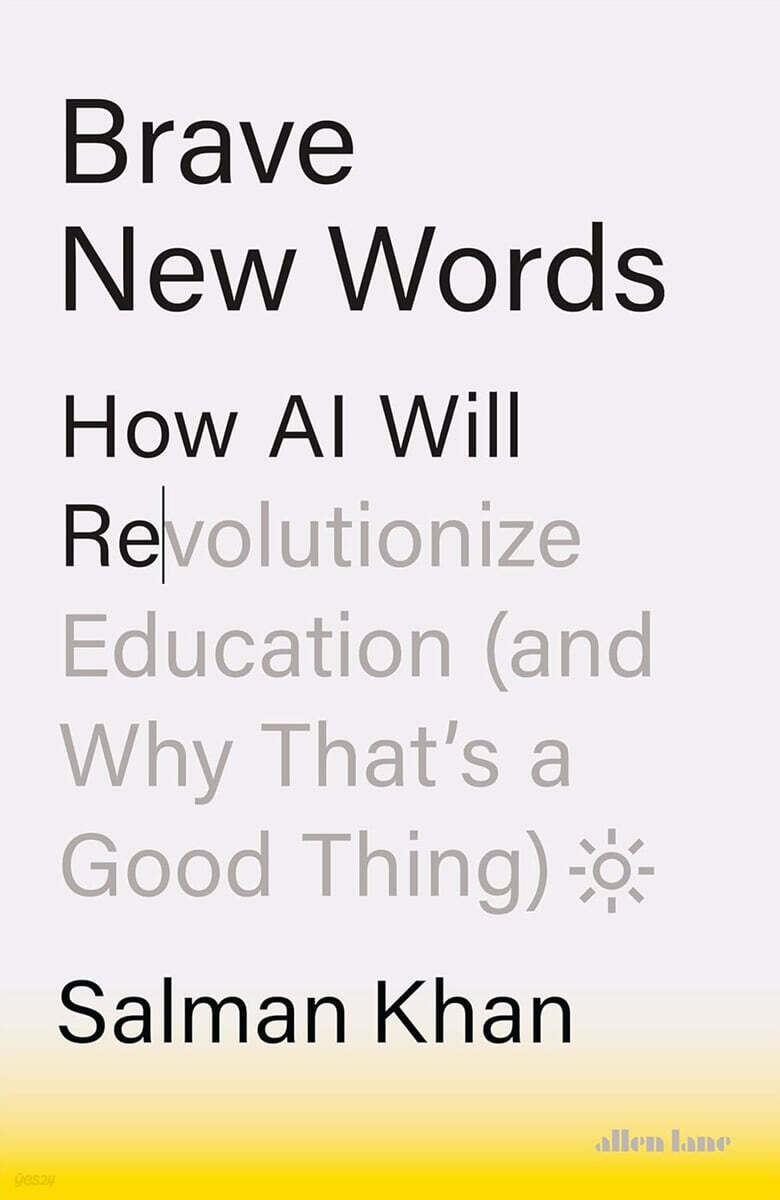 Brave New Words: How AI will revolutionize Education (and why that’s a good thing)