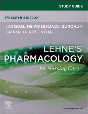 Study Guide for Lehne's Pharmacology for Nursing Care