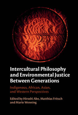 Intercultural Philosophy and Environmental Justice Between Generations: Indigenous, African, Asian, and Western Perspectives