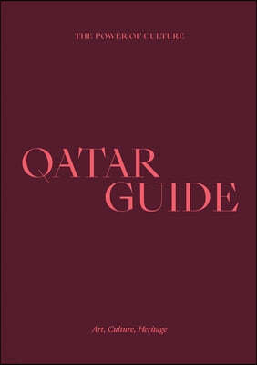 Qatar Guide: Art, Culture, Heritage