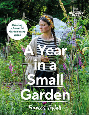 Gardeners World: A Year in a Small Garden