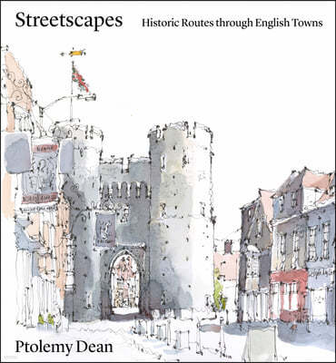 Streetscapes: Historic Routes Through English Towns