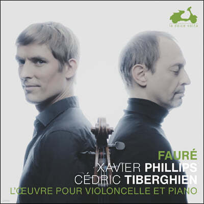 Xavier Phillips / Cedric Tiberghien 긮 : ÿ ҳŸ (Gabriel Faure: The Music For Cello And Piano)