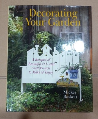 [9780806994437] Decorating Your Garden: A Bouquet of Beautiful & Useful Craft Projects to Make & Enjoy - Hardcover   