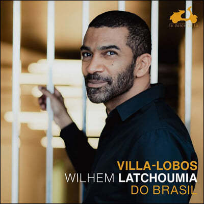 Wilhem Latchoumia 丣 -κ: κ (Heitor Villa-Lobos: Do Brasil)