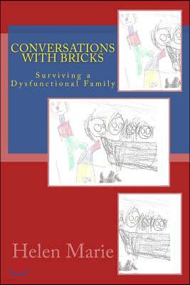 Conversations with Bricks: Surviving a Dysfunctional Family