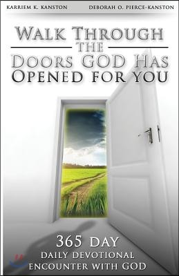 Walk Through the Doors GOD has Opened for You: A 365 day daily devotional