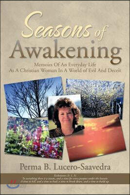 Seasons of Awakening: Memoirs of an Everyday Life as a Christian Woman in a World of Evil and Deceit