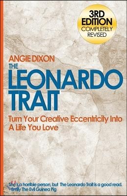 The Leonardo Trait, 3rd Edition: How to Stop Trying to Be Normal and Start Being Who You Really Are