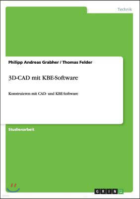 3D-CAD mit KBE-Software: Konstruieren mit CAD- und KBE-Software