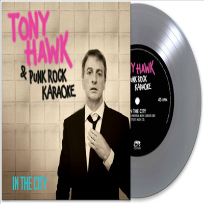 Tony Hawk / Punk Rock Karaoke - In The City (Silver 7 inch Single LP)