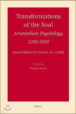 Transformations of the Soul: Aristotelian Psychology 1250-1650