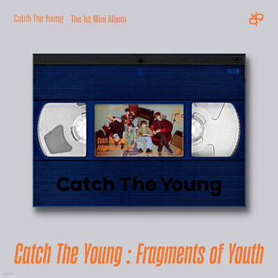 캐치더영 (Catch The Young) - 미니앨범 1집 : Catch The Young : Fragments of Youth