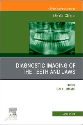 Diagnostic Imaging of the Teeth and Jaws, an Issue of Dental Clinics of North America: Volume 68-2