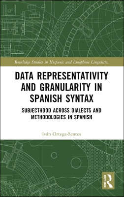 Data Representativity and Granularity in Spanish Syntax