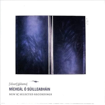 Micheal O Suilleabhain - Elver Gleams: New & Selected Recordings (CD)