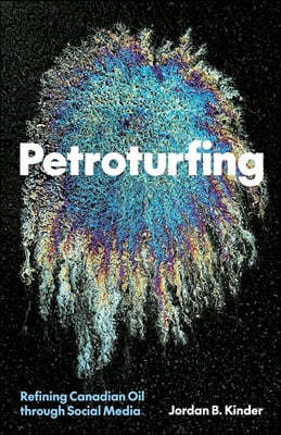 Petroturfing: Refining Canadian Oil Through Social Media