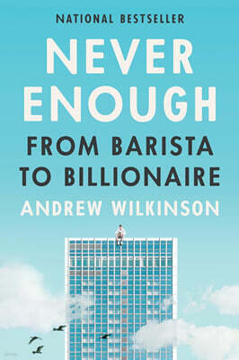 Never Enough: From Barista to Billionaire