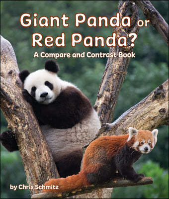 Giant Panda or Red Panda? a Compare and Contrast Book