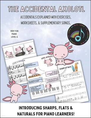 The Accidental Axolotl: Introducing Sharps, Flats & Naturals for Pianists