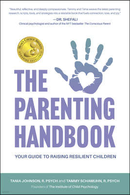 The Parenting Handbook: Your Guide to Raising Resilient Children