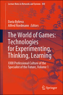 The World of Games: Technologies for Experimenting, Thinking, Learning: XXIII Professional Culture of the Specialist of the Future, Volume 1