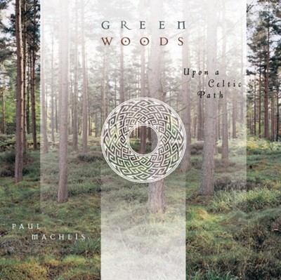 폴 맥클리스 (Paul Machlis) - Greenwoods: Upon a Celtic Path  (US발매)