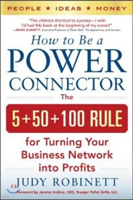 How to Be a Power Connector: The 5+50+100 Rule for Turning Your Business Network Into Profits