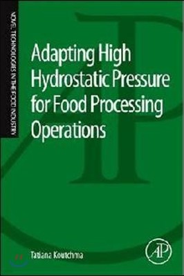 Adapting High Hydrostatic Pressure (Hpp) for Food Processing Operations