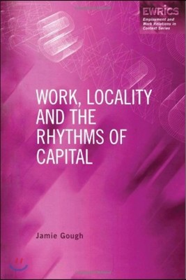 Work, Locality and the Rhythms of Capital