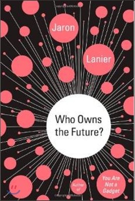 Who Owns the Future?