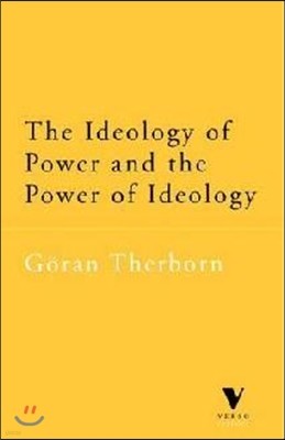 The Ideology of Power and the Power of Ideology