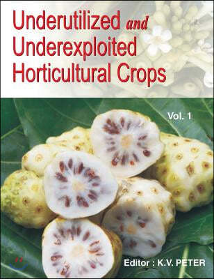 Underutilized and Underexploited Horticultural Crops: Vol 01