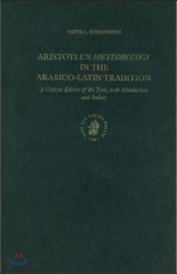 Aristotle's Meteorology in the Arabico-Latin Tradition: A Critical Edition of the Texts, with Introduction and Indexes