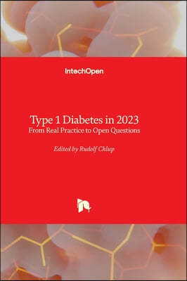 Type 1 Diabetes in 2023 - From Real Practice to Open Questions