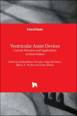 Ventricular Assist Devices - Current Advances and Applications in Heart Failure