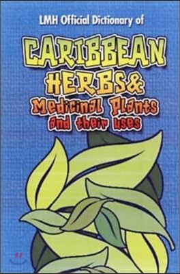 Caribbean Herbs And Medicinal Plants And Their Uses