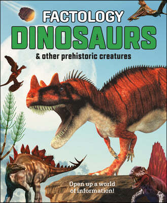Factology: Dinosaurs: Open Up a World of Information!