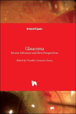 Glaucoma - Recent Advances and New Perspectives