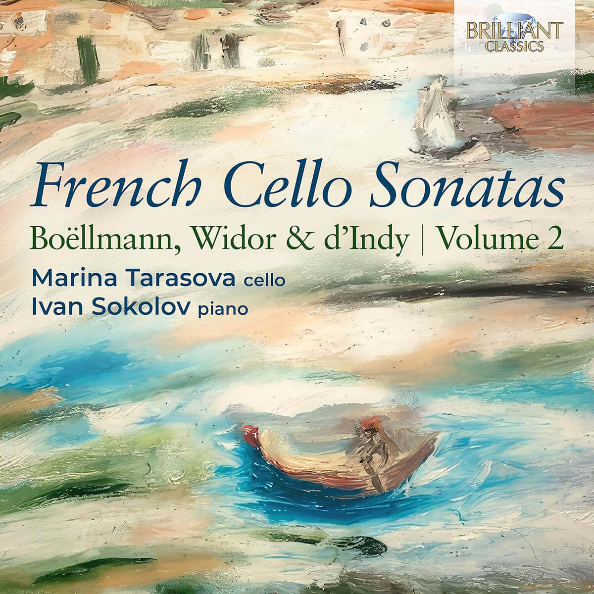 Marina Tarasova / Ivan Sokolov 프랑스 첼로 소나타 2집 (French Cello Sonatas - Boellmann, Widor & d'Indy, Volume 2)