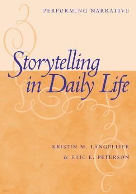 Storytelling in Daily Life: Performing Narrative