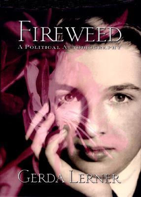 Fireweed: A Political Autobiography