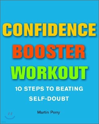 Confidence Booster Workout : 10 Steps to Beating Self-Doubt